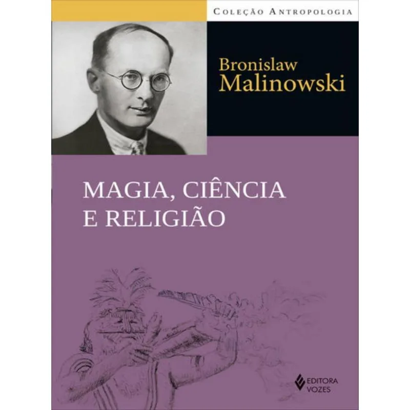 MAGIA, CIÊNCIA E RELIGIÃO E OUTROS ENSAIOS