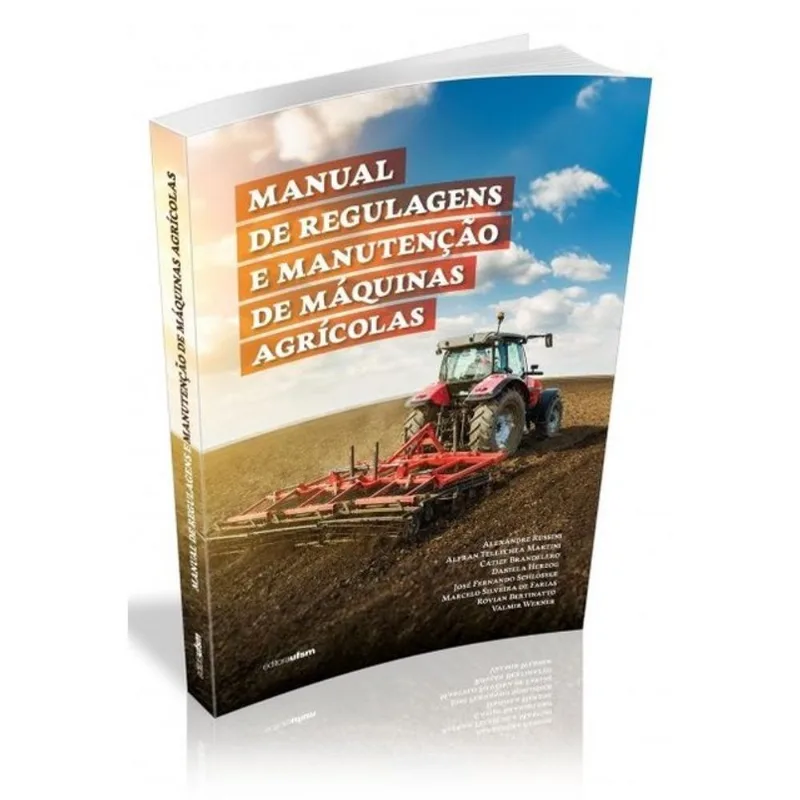 MANUAL DE REGULAGENS E MANUTENÇÃO DE MÁQUINAS AGRÍCOLAS