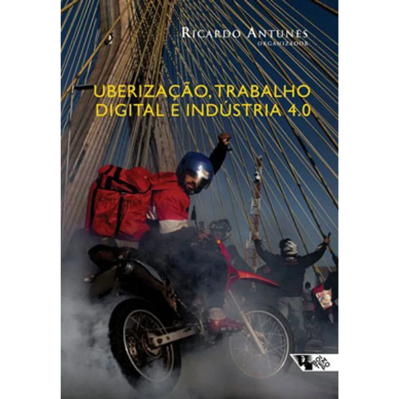 UBERIZAÇÃO, TRABALHO DIGITAL E INDÚSTRIA 4.0