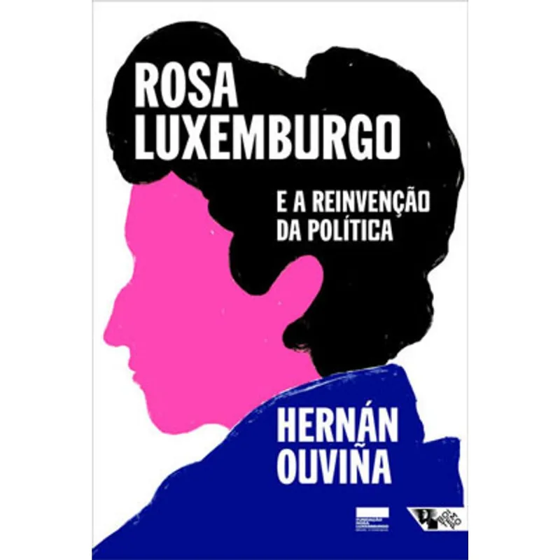 ROSA LUXEMBURGO E A REINVENÇÃO DA POLÍTICA