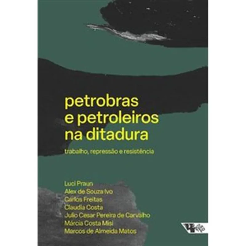 Livro Petrobras E Petroleiros Na Ditadura Boitempo Editorial (MP)
