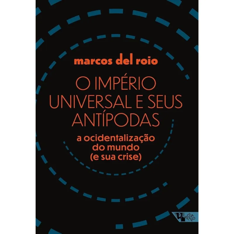 O Império Universal E Seus Antípodas