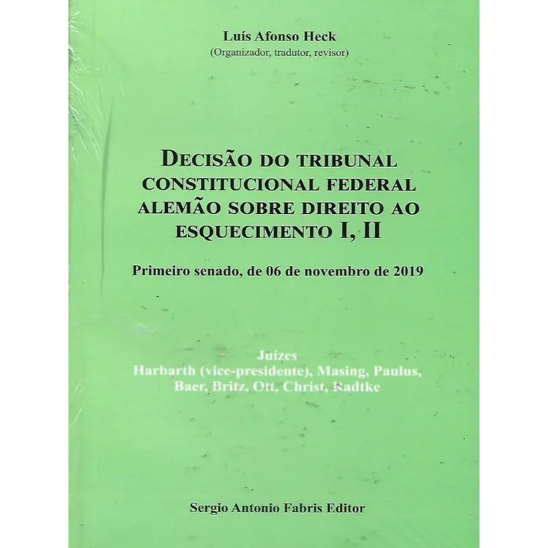 DECISÃO DO TRIBUNAL CONSTITUCIONAL FEDERAL ALEMÃO SOBRE DIREITO AO ESQUECIMENTO I - II - 2023