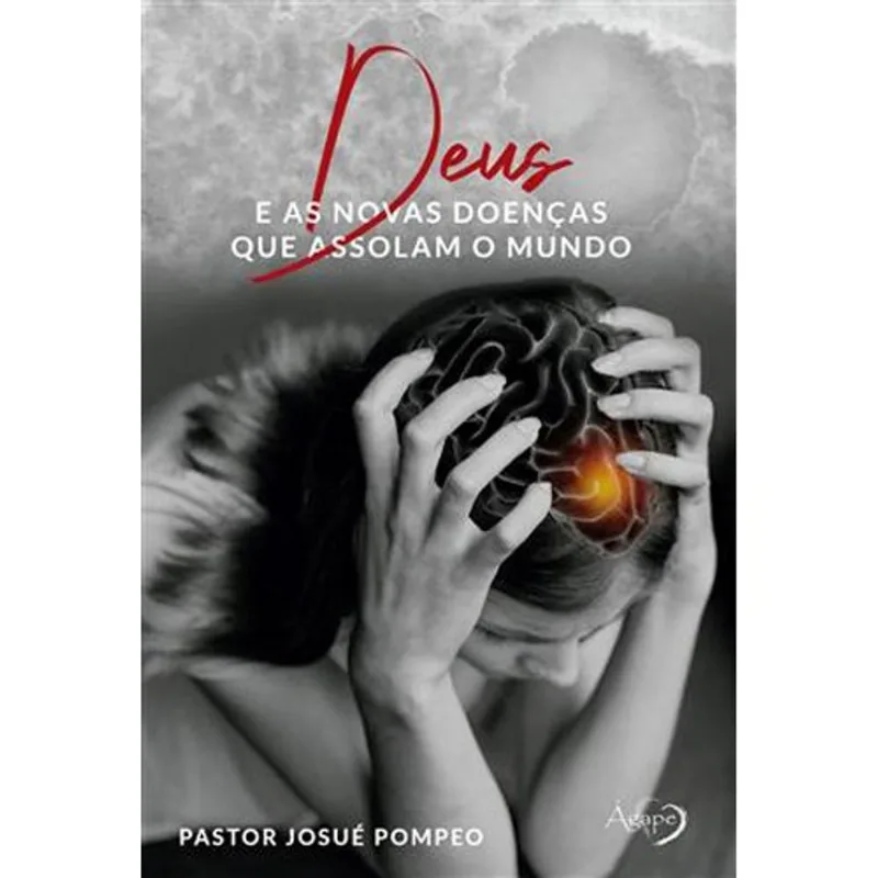 Livro Deus E As Novas Doenças Que Assolam O Mundo Ágape Editora (MP)