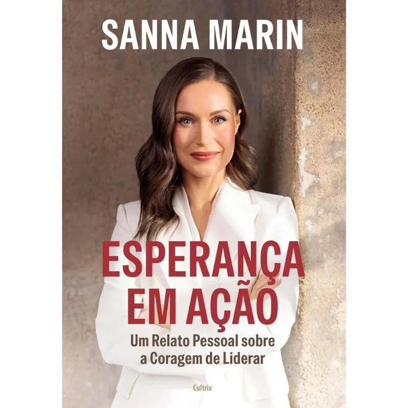 Esperança Em Ação: Um Relato Pessoal Sobre A Coragem De Liderar - Cultrix - Livros