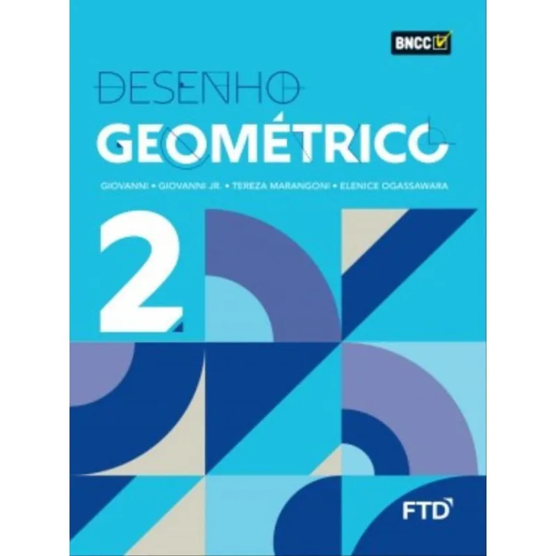 DESENHO GEOMETRICO - VOL 2 - LA - VOL. 2