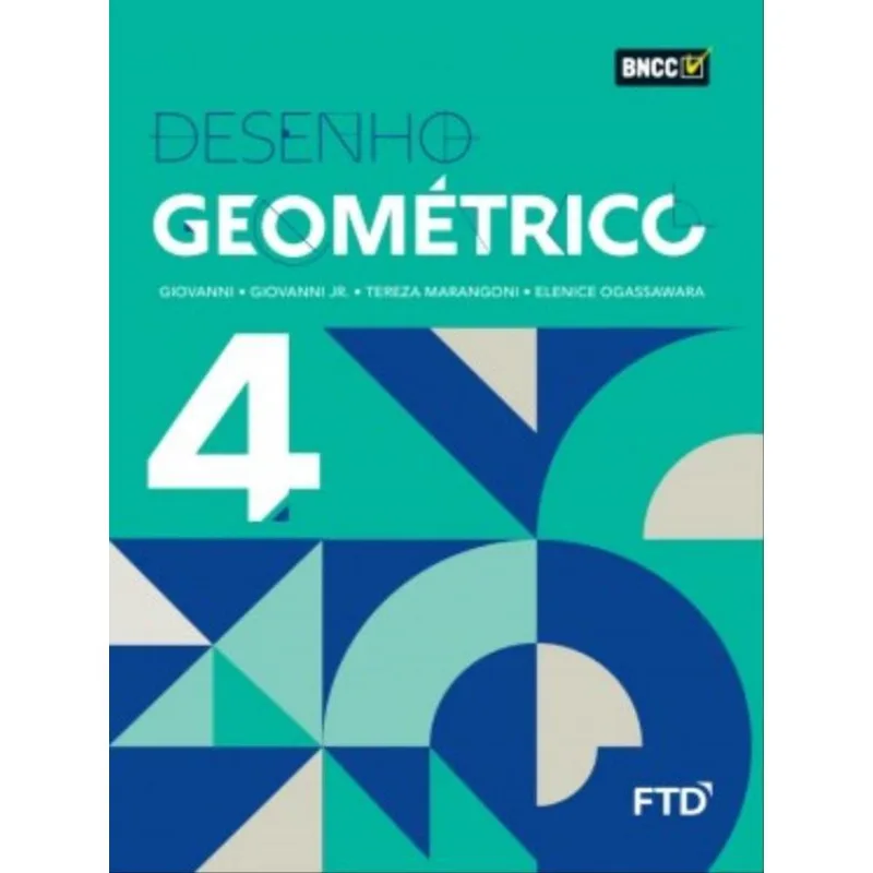 DESENHO GEOMETRICO - VOL 4 - LA - VOL. 4