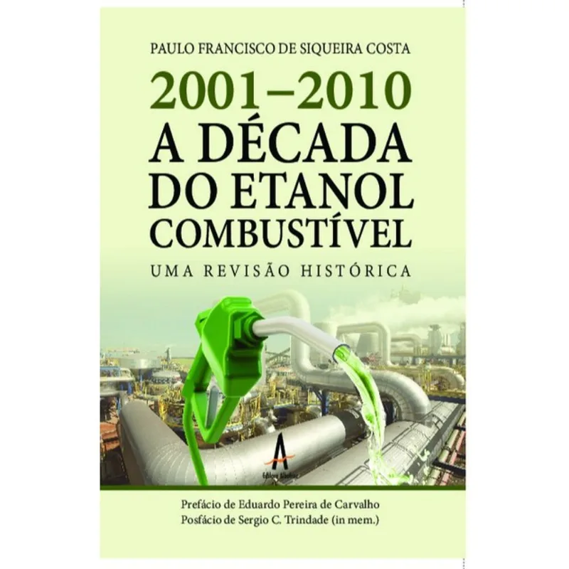 2001-2010 A DÉCADA DO ETANOL COMBUSTÍVEL