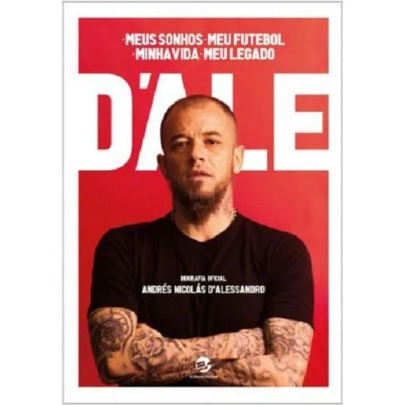 D’ALE: MEUS SONHOS, MEU FUTEBOL, MINHA VIDA, MEU LEGADO