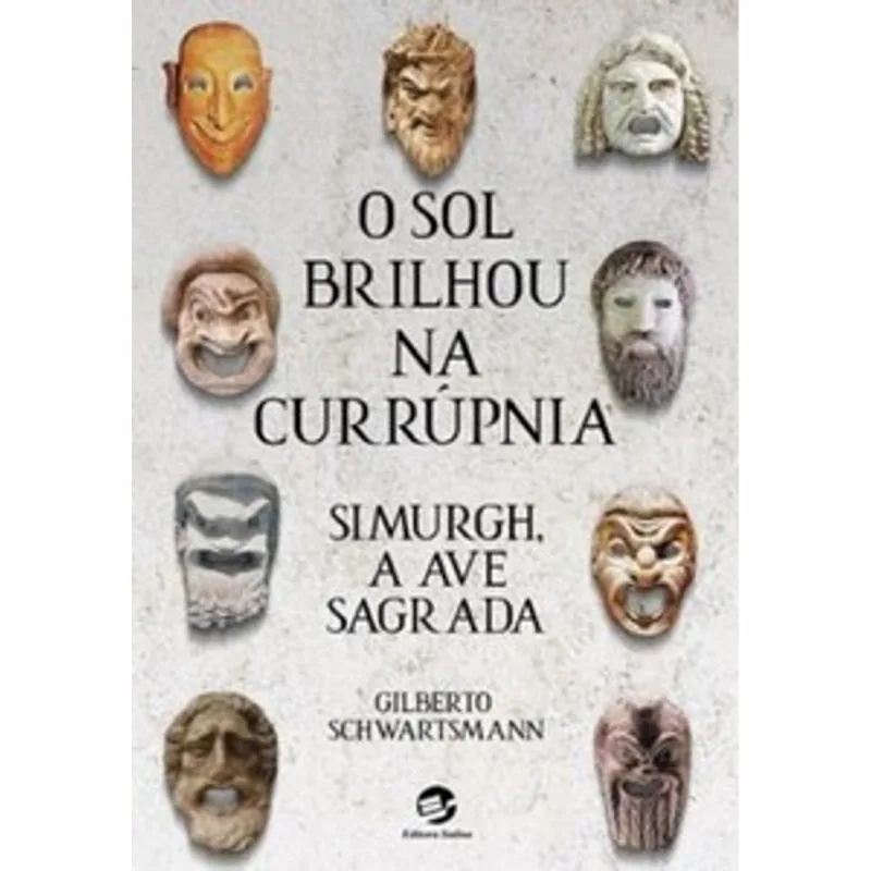 O Sol Brilhou na Currúpnia: Simurgh, a Ave Sagrada