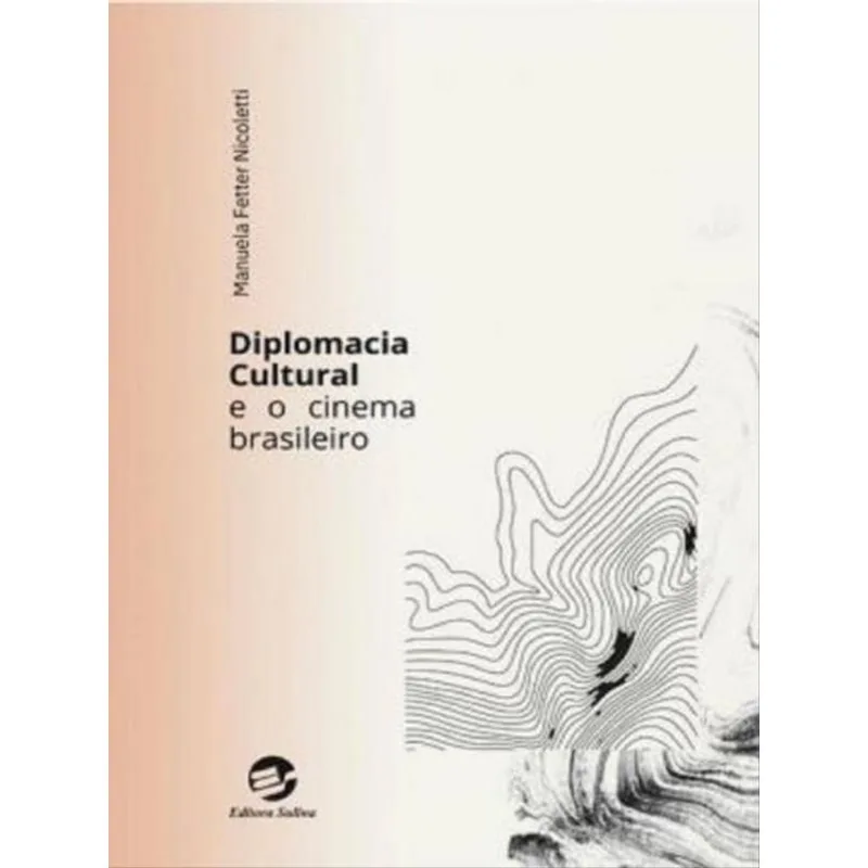 DIPLOMACIA CULTURAL E O CINEMA BRASILEIRO