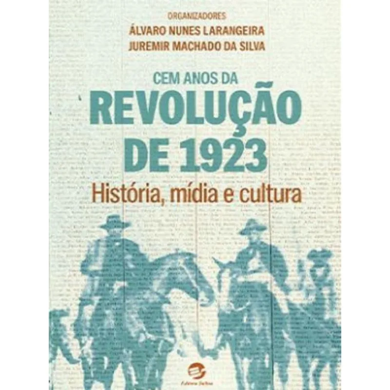 CEM ANOS DA REVOLUÇÃO DE 1923