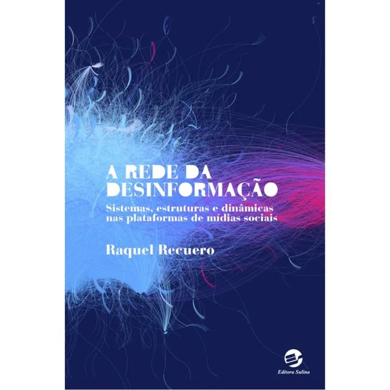 A REDE DA DESINFORMAÇÃO