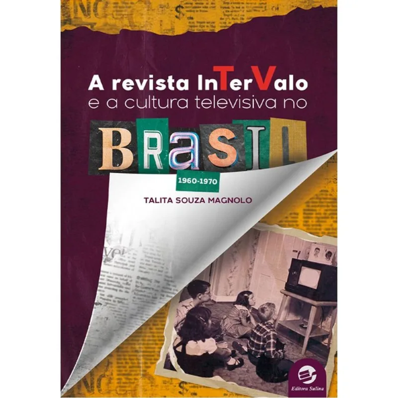 A REVISTA INTERVALO E A CULTURA TELEVISIVA NO BRASIL (1960-1970)