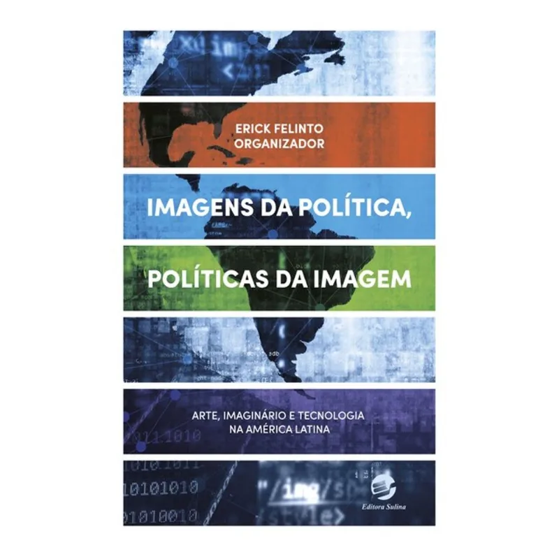 IMAGENS DA POLÍTICA, POLÍTICAS DA IMAGEM