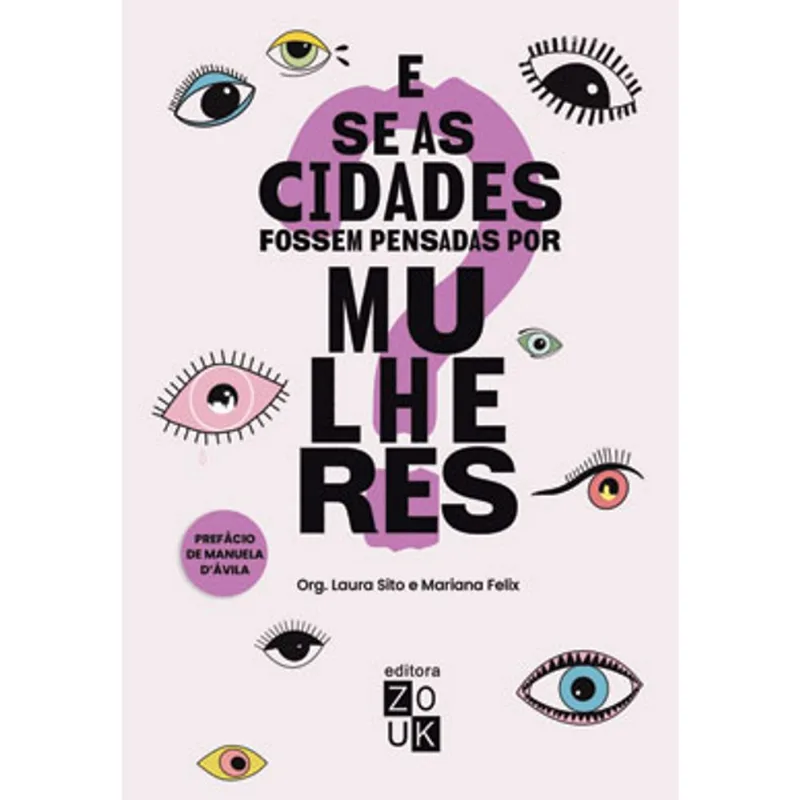 E SE AS CIDADES FOSSEM PENSADAS POR MULHERES