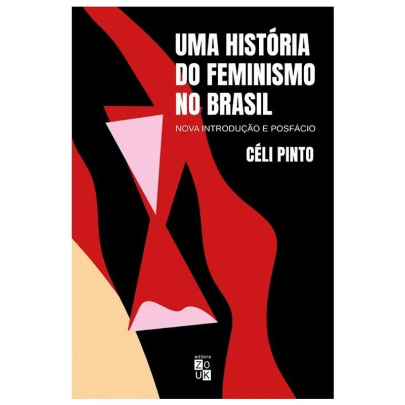 UMA HISTÓRIA DO FEMINISMO NO BRASIL