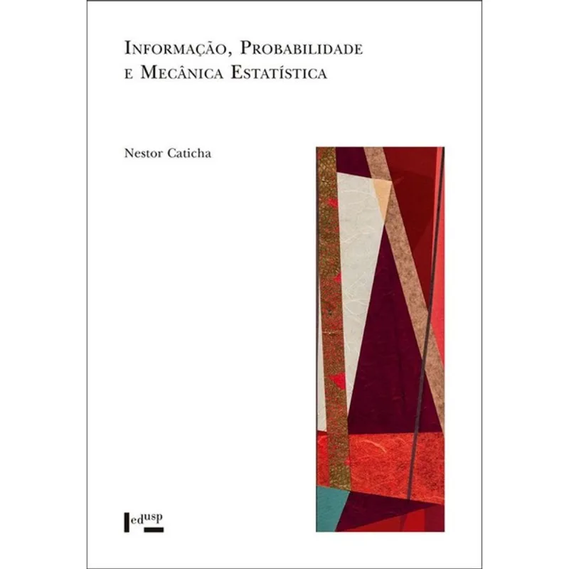 INFORMAÇÃO, PROBABILIDADE E MECÂNICA ESTATÍSTICA