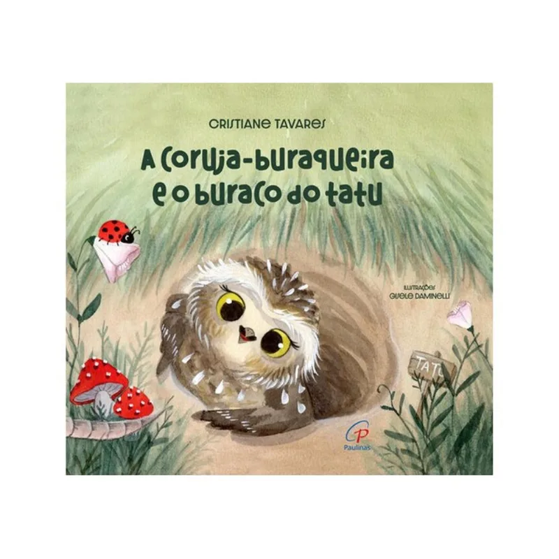 A CORUJA BURAQUEIRA E O BURACO DO TATU