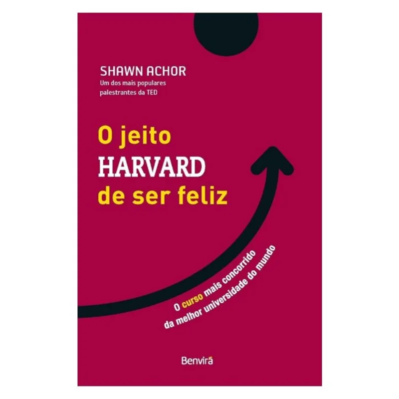 O JEITO HARVARD DE SER FELIZ - EDIÇÃO ESPECIAL