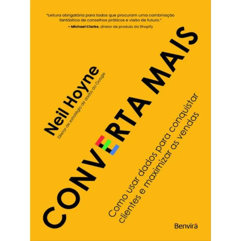 CONVERTA MAIS - COMO USAR DADOS PARA CONQUISTAR O CORAÇÃO DOS CLIENTES - 1ª EDIÇÃO 2023
