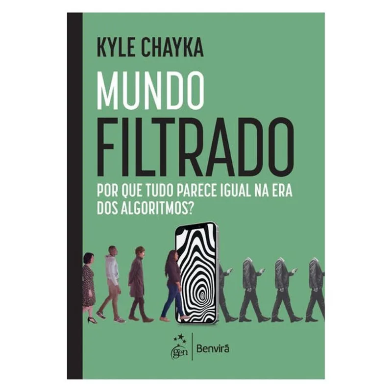 MUNDO FILTRADO: POR QUE TUDO PARECE IGUAL NA ERA DOS ALGORITMOS?