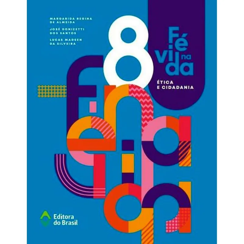 FÉ NA VIDA - ÉTICA E CIDADANIA - 8º ANO - ENSINO FUNDAMENTAL II