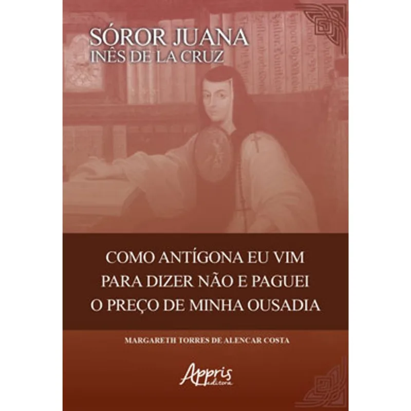 SÓROR JUANA INÊS DE LA CRUZ