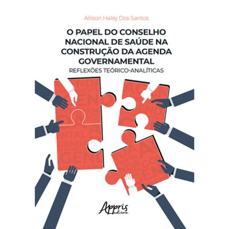O PAPEL DO CONSELHO NACIONAL DE SAÚDE NA CONSTRUÇÃO DA AGENDA GOVERNAMENTAL