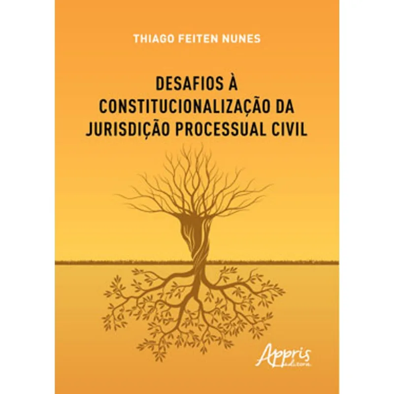 DESAFIOS À CONSTITUCIONALIZAÇÃO DA JURISDIÇÃO PROCESSUAL CIVIL