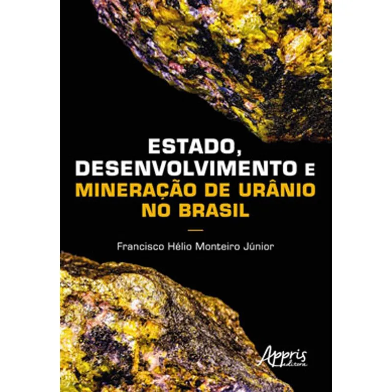 ESTADO, DESENVOLVIMENTO E MINERAÇÃO DE URÂNIO NO BRASIL