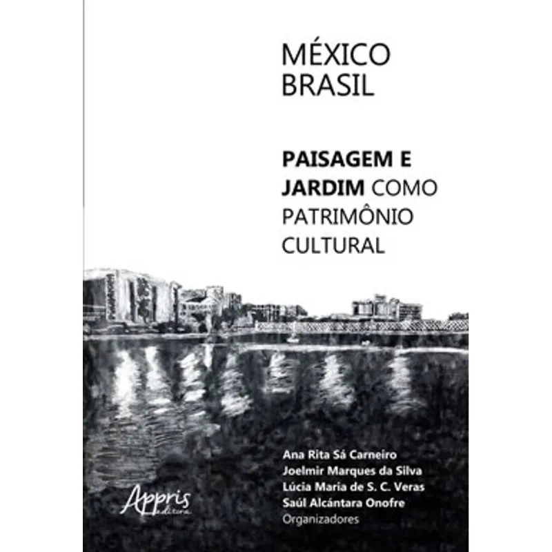 MÉXICO-BRASIL: PAISAGEM E JARDIM COMO PATRIMÔNIO CULTURA