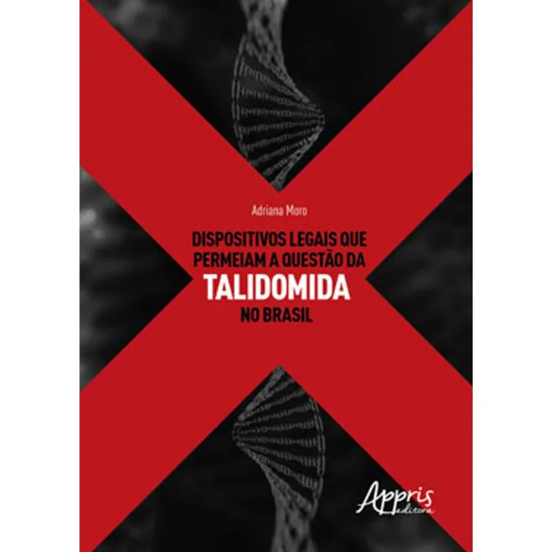 DISPOSITIVOS LEGAIS QUE PERMEIAM A QUESTÀO DA TALIDOMIDA NO BRASIL
