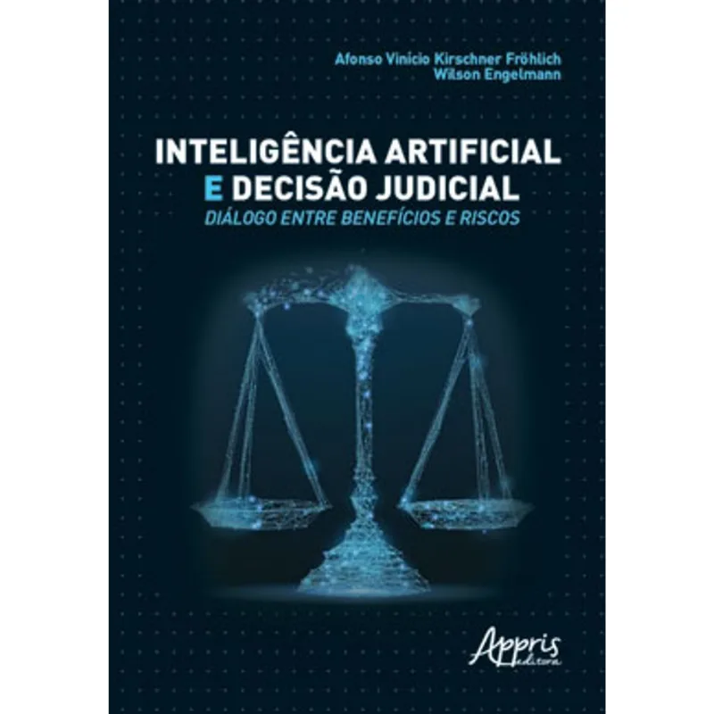 INTELIGÊNCIA ARTIFICIAL E DECISÃO JUDICIAL