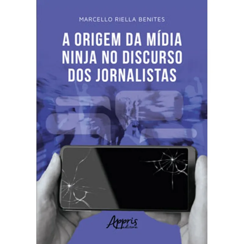 A ORIGEM DA MÍDIA NINJA NO DISCURSO DOS JORNALISTAS