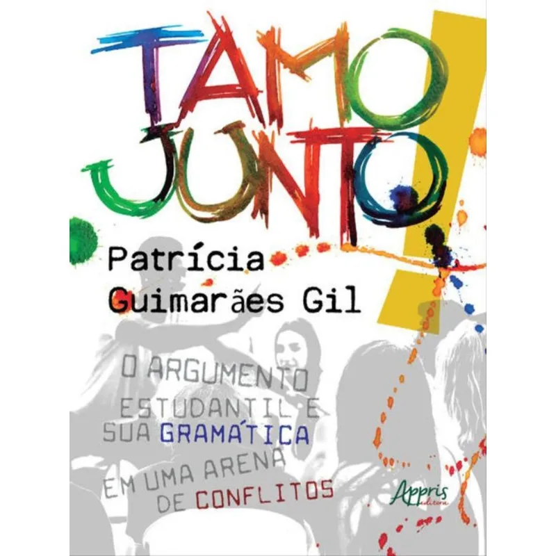 TAMO JUNTO: O ARGUMENTO ESTUDANTIL E SUA GRAMÁTICA EM UMA ARENA DE CONFLITOS