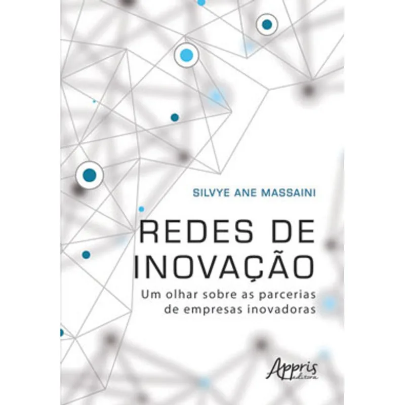 REDES DE INOVAÇÃO: UM OLHAR SOBRE AS PARCERIAS DE EMPRESAS INOVADORAS