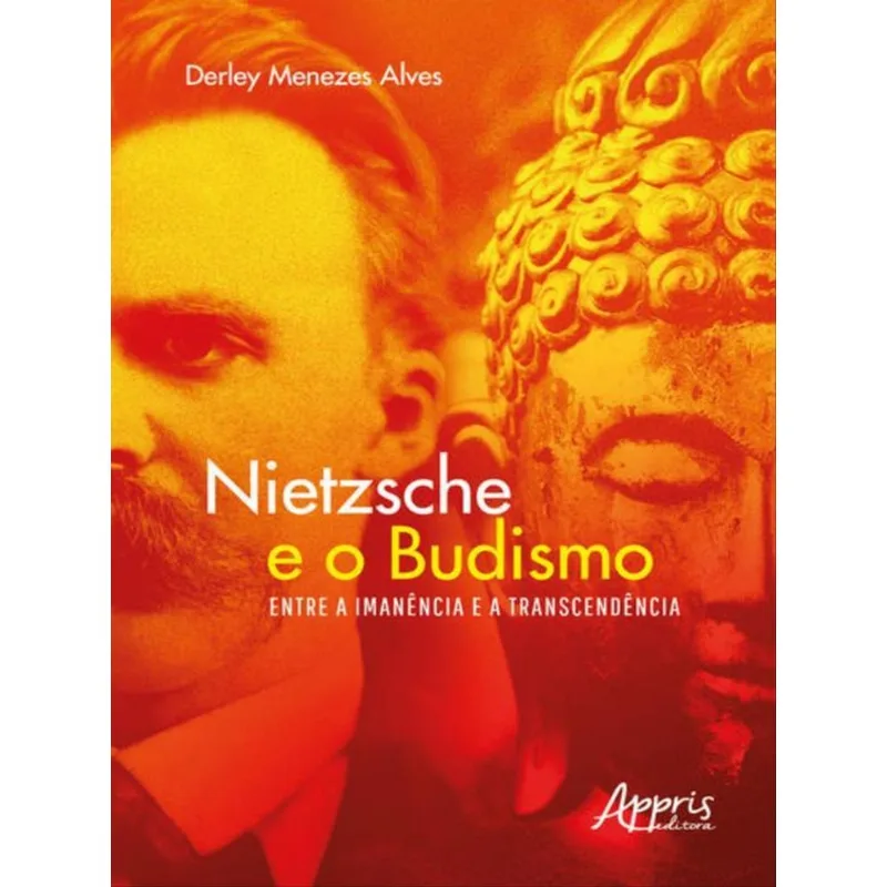 NIETZSCHE E O BUDISMO - ENTRE A IMANÊNCIA E A TRANSCENDÊNCIA