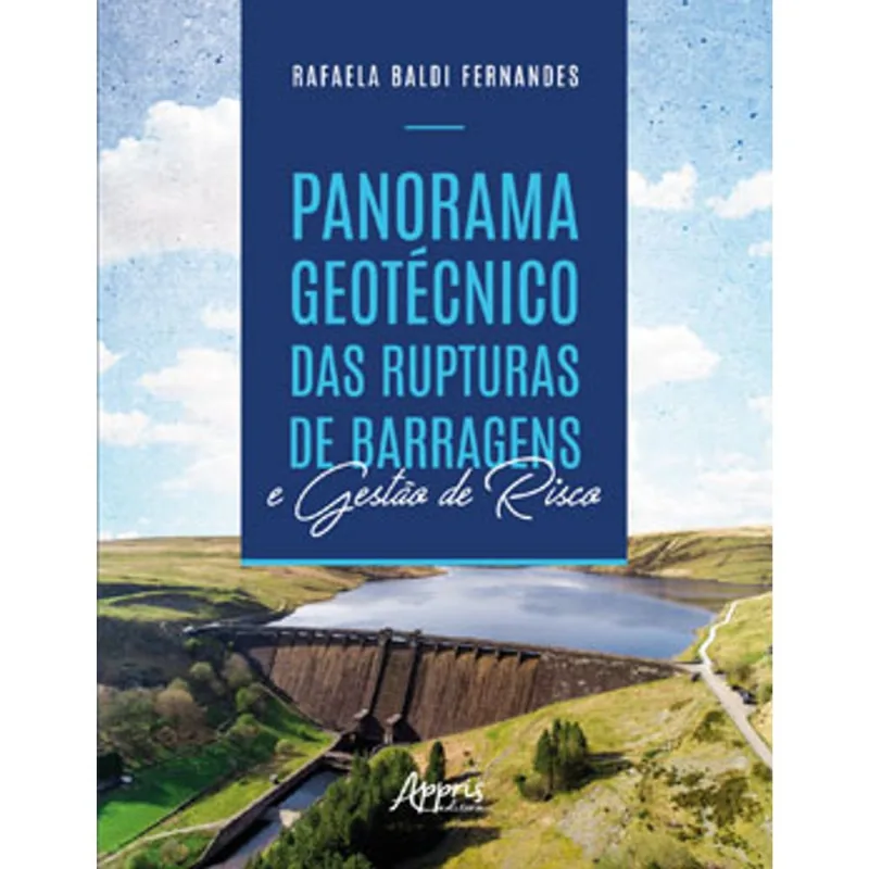 PANORAMA GEOTÉCNICO DAS RUPTURAS DE BARRAGENS E GESTÀO DE RISCO