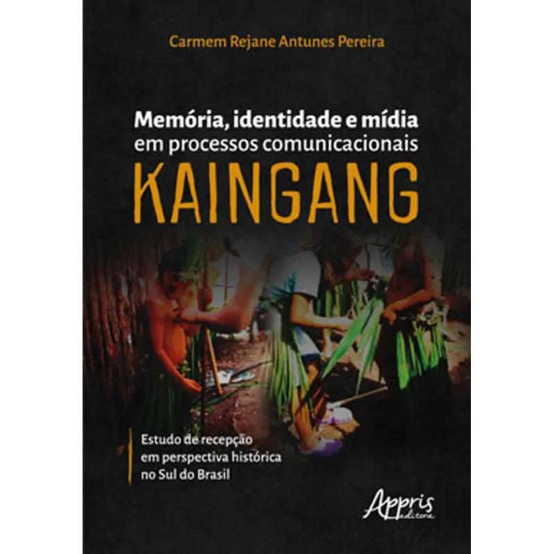 MEMÓRIA, IDENTIDADE E MÍDIA EM PROCESSOS COMUNICACIONAIS KAINGANG