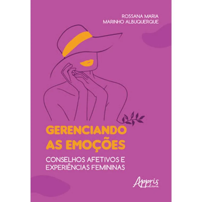 GERENCIANDO AS EMOÇÕES: CONSELHOS AFETIVOS E EXPERIÊNCIAS FEMININAS