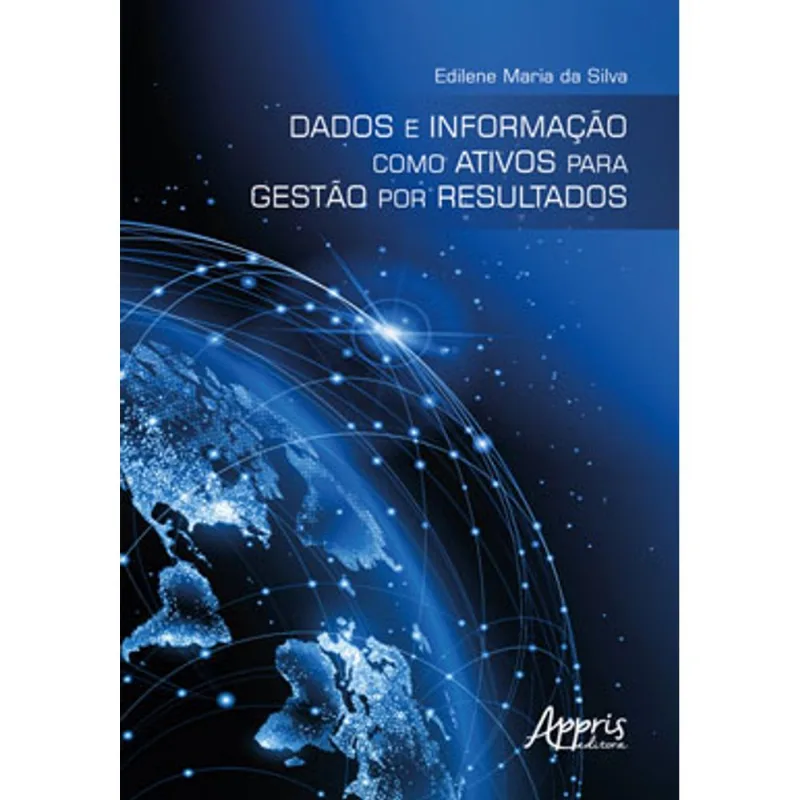 DADOS E INFORMAÇÃO COMO ATIVOS PARA GESTÃO POR RESULTADOS