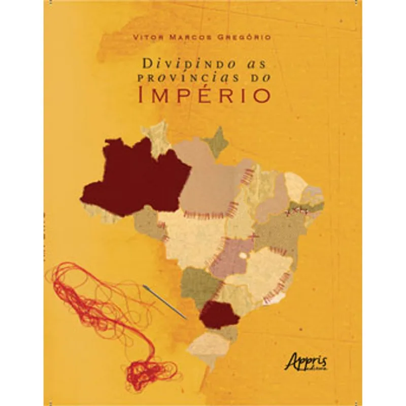 DIVIDINDO AS PROVÍNCIAS DO IMPÉRIO
