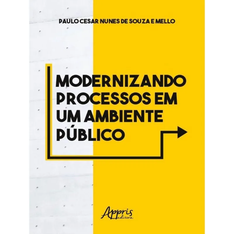 MODERNIZANDO PROCESSOS EM UM AMBIENTE PÚBLICO