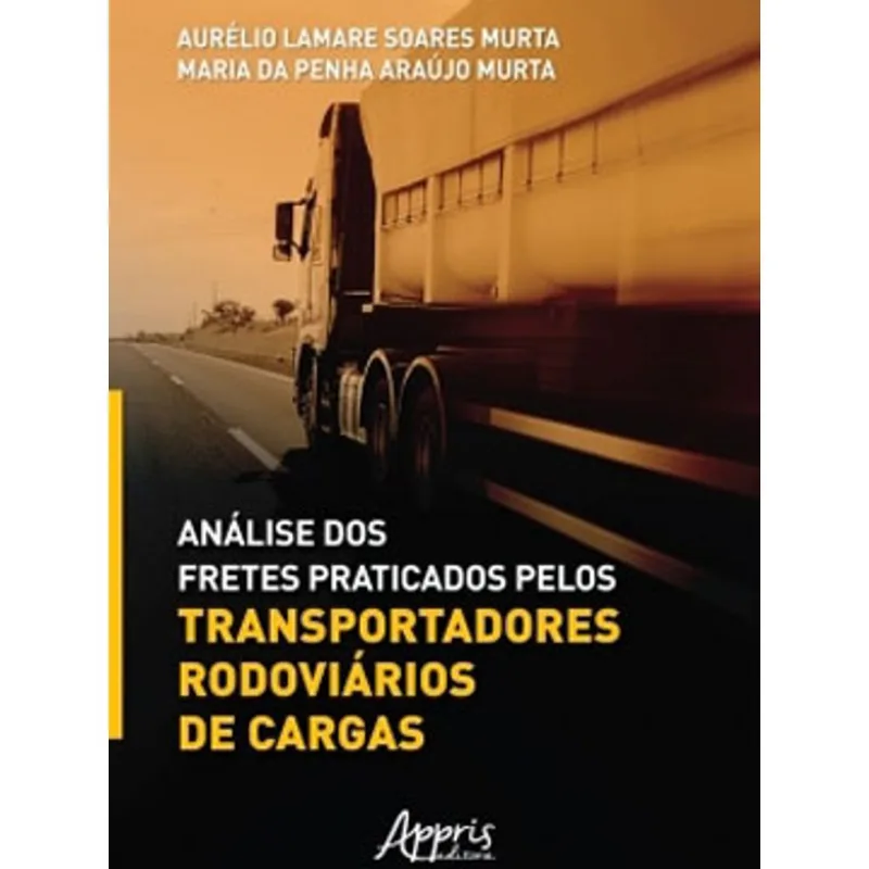 ANÁLISE DOS FRETES PRATICADOS PELOS TRANSPORTADORES RODOVIÁRIOS DE CARGAS