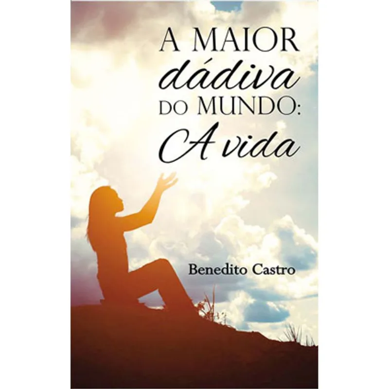 A MAIOR DÁDIVA DO MUNDO - A VIDA