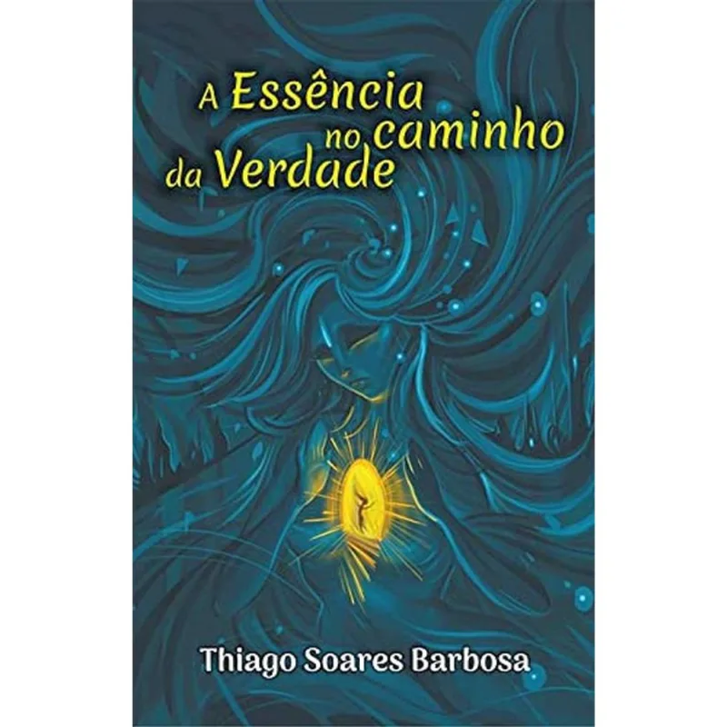 A ESSÊNCIA NO CAMINHO DA VERDADE