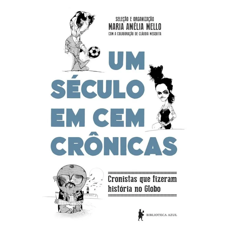Um Século Em 100 Crônicas