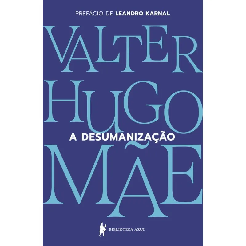 A Desumanização - Nova Edição