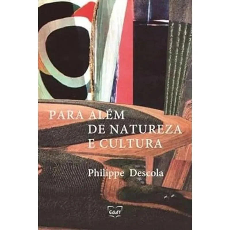 PARA ALÉM DE NATUREZA E CULTURA